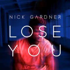 Nick Gardner - Lose You