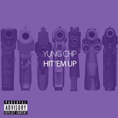 Yung Chip - Hit Em Up