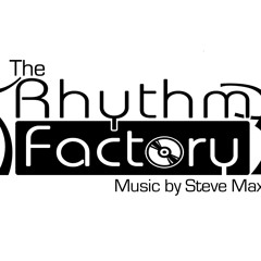 Rhythm Factory mix by Steve Maxwell 9/8/14