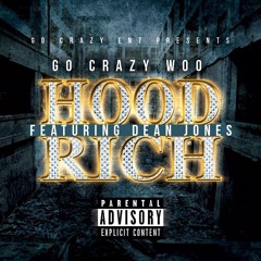 GO CRAZY WOO FT. DEAN JONES x HOOD RICH