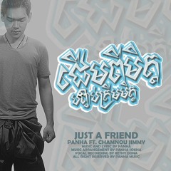 Juz A Friend_(Original Roneat RnB)by Panha ft. Cham Nou Jimmy