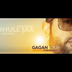 BHULL JAA - GAGAN KOKRI