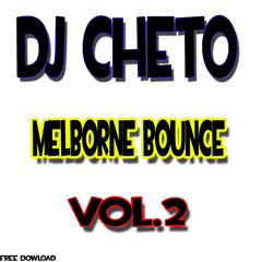 dj cheto - melbourne sesion vol. 2 (free download)