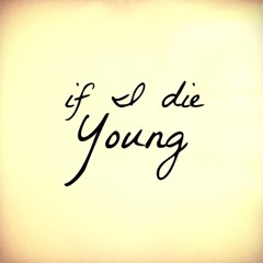 JTR - If I Die Young