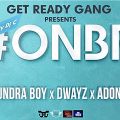 #ONBP ( Prod By Dj C Dbeatkiller Get Ready Gang )