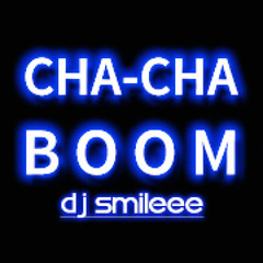 Cha Cha Boom - Circuit (Dj Smileee Remix, Sep2014)