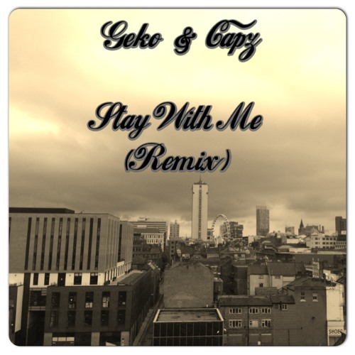 Geko & Capz - Stay With Me (@SamSmithWorld Remix) {@RealGeko @CAPZ}