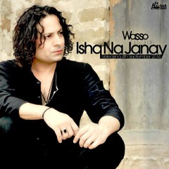 Ishq Na Janay By Wasso -