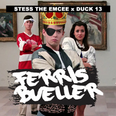 Stess The Emcee x Duck 13 - Ferris Bueller