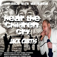 Jack Curtis- HEAR THE CHILDREN CRY (Rock With Me Riddim)