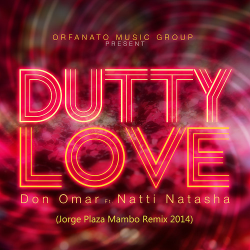 Stream Don Omar Ft. Naty Natasha - Dutty Love (Jorge Plaza Mambo Remix  2014)#FiestaMusic by Jorge Plaza Dj ☆ | Listen online for free on SoundCloud
