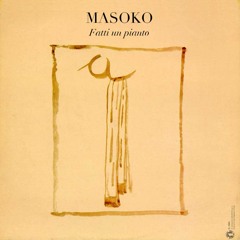 Masoko - Fatti Un Pianto