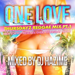 One Love Thursdayz Reggae Mix Pt.1