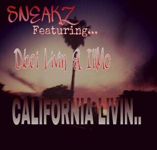 Sneakz ft. Dboi Livin & Ill - California Livin' [Thizzler.com]
