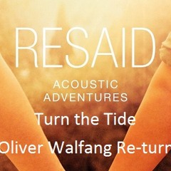 Resaid - Turn The Tide (Oliver Walfang Re - Turn Mix)