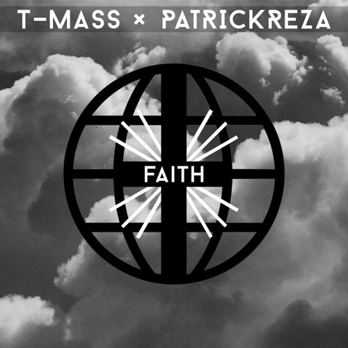 T-Mass & PatrickReza - Faith