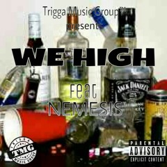 WE HIGH - Nemesis, Trigga