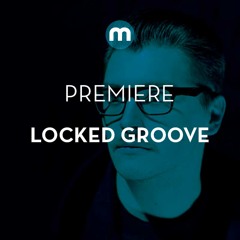 Premiere: Locked Groove 'Thesseus'
