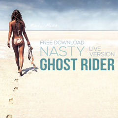 Ghost Rider - Nasty (Live Version) FREE DOWNLOAD