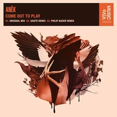 Anek - Come Out To Play (Sante Remix)