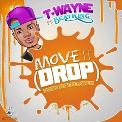 T - WAYNE X Beatking - Move It (Drop)