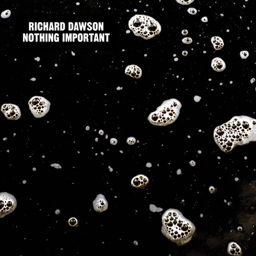 Stream Richard Dawson Nothing Important By Weird World Record Co Stream Richard Dawson Nothing Important By Weird World Record Co