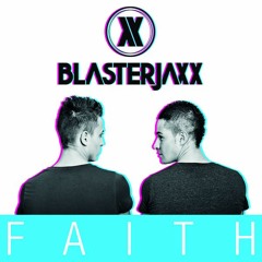 Blasterjaxx - Faith (Mac & Gannon Bootleg)[FREE DOWNLOAD]