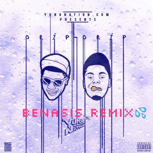 Yung Nation - Drip Drip(Benasis Official Remix)