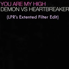 DEMON vs HEARTBREAKER You Are My High (LPR's Extented Filter Edit) FREE DOWNLOAD