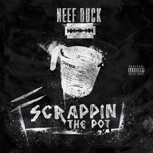 NEEF-BUCK-SCRAPPIN THE POT (DIRTY)