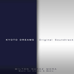 KYOTO DREAMS - Milton Nuñez Mora