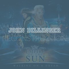 Empire Of The Sun - Walking On A Dream (John Dillinger Reconstruction)