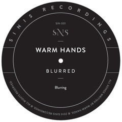 WARM HANDS- BLURRING (SOFT METALS REMIX)