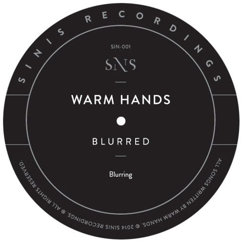 WARM HANDS- BLURRING (SOFT METALS REMIX)