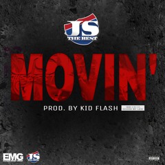 MOVIN' (DIRTY)PROD. BY KID FLASH