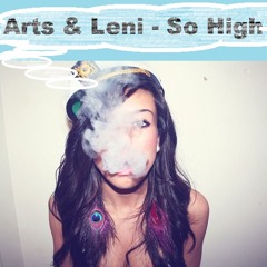 Arts & Leni - So High
