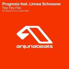 Fire Fire Fire (Ilan Bluestone Rx)/ Progresia feat. Linnea Schossow (Edited by JnMGL)