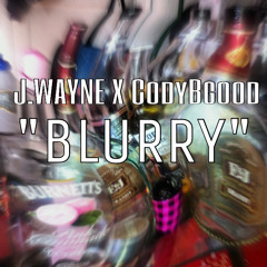 J.WAYNE X CodyBgood - Blurry