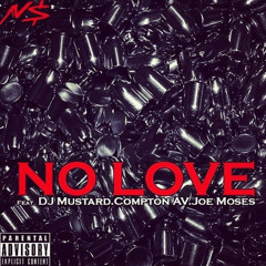 N$- No Love Feat. AV, Joe Moses & DJ Mustard (Prod. By Kenny Steezin)