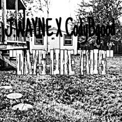 J.WAYNE X CodyBgood-Days Like This