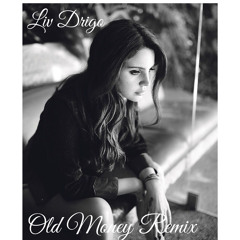 Lana Del Rey - Old Money (Liv Drigo Remix)