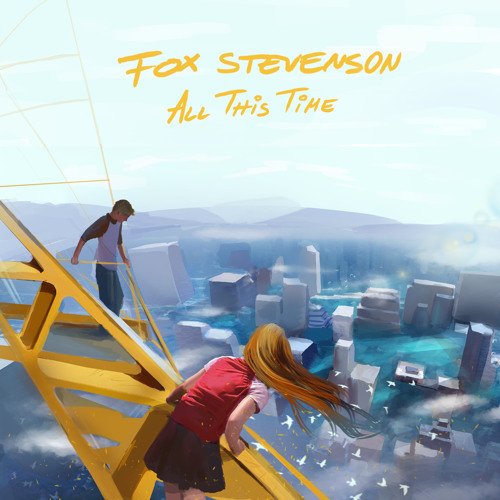 Stream Fox Stevenson - All This Time by cloudhead records | Listen online  for free on SoundCloud