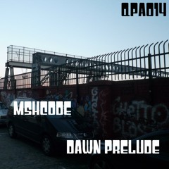 [QPA014] MSHCODE - DAWN PRELUDE