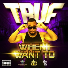 "WHEN I WANT TO" (SAMPLE) BY TRUF PROD BY ALLSTAR