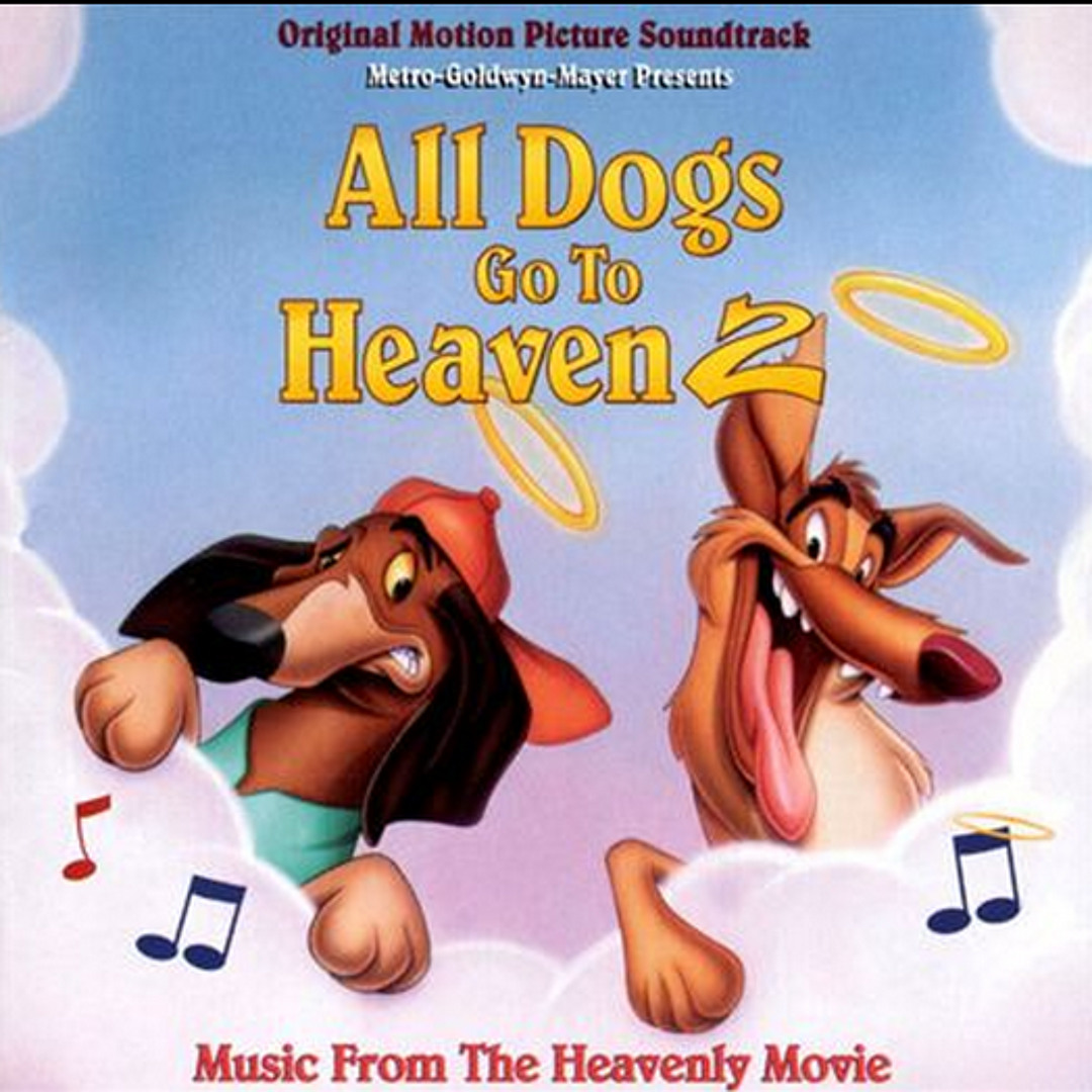 All Dogs Go To Heaven 2 Soundtrack