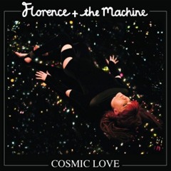 Florence And The Machine - Cosmic Love -Slowed Down (Heaven) + Download