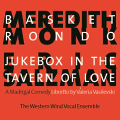 The Western Wind Vocal Ensemble / Meredith Monk: Basket A - High Basket