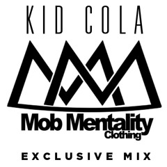 Kid Cola's Mob Mentality Clothing Mix (2014 Exclusive)