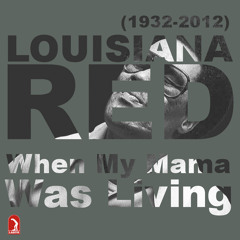 King Bee, Louisiana Red, guitar, vocal, harmionica