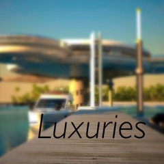 Luxuries ft E.M.G